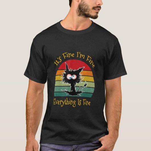 Black Cat Retro It's Fine I'm Fine Everything Is F Tシャツ (正面)
