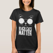 Black Cats Matter Tシャツ (正面)
