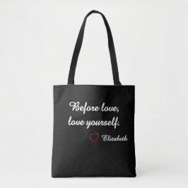 Black Custom Name 自愛 引用句 "Before Love" To トートバッグ