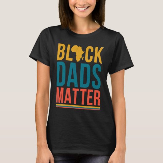 Black Dads Matter Matching Family African History  Tシャツ (正面)