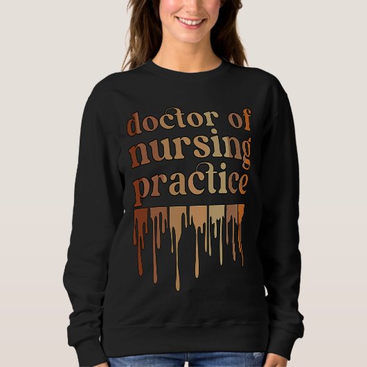 Black Doctor Of Nursing Practice African American  スウェットシャツ (正面)