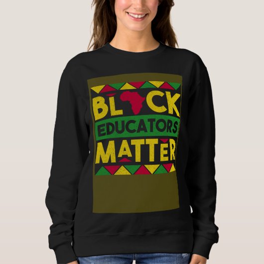 Black Educators Matter Black History Month African スウェットシャツ (正面)