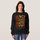 Black Educators Matter Melanin African Pride Black スウェットシャツ (正面フル)