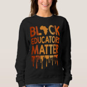 Black Educators Matter Melanin African Pride Black スウェットシャツ (正面)