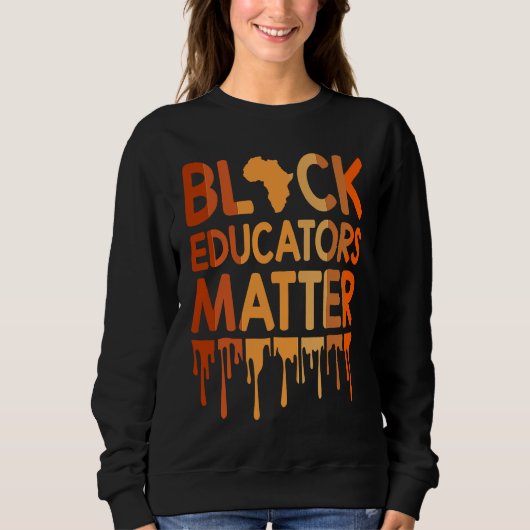 Black Educators Matter Melanin African Pride Black スウェットシャツ (正面)