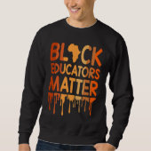 Black Educators Matter Melanin African Pride Black スウェットシャツ (正面)