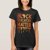 Black Educators Matter Melanin African Pride Black Tシャツ (正面)