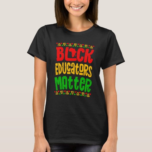 Black Educators Matter Teacher Black History Month Tシャツ (正面)