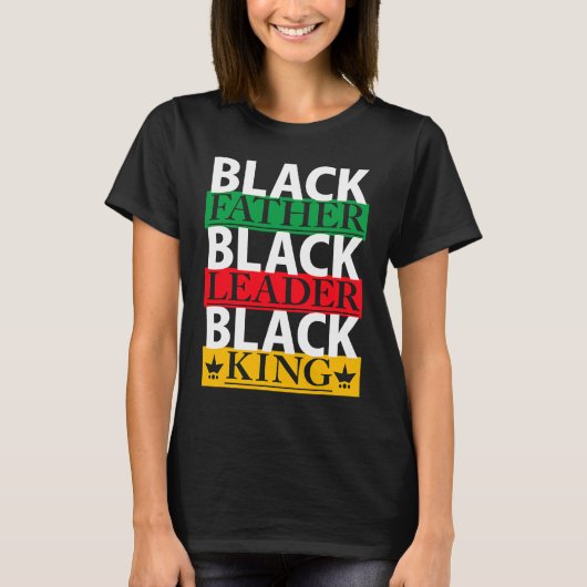 Black father leader king Black History Month proud Tシャツ (正面)