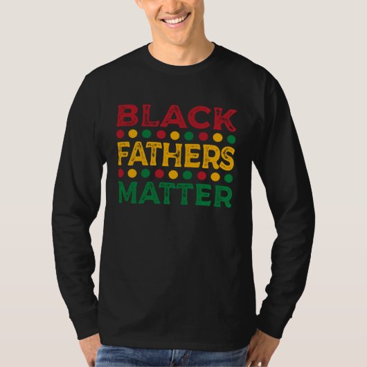 Black Father s Matter Father s Day  10 Tシャツ (正面)