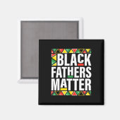 Black Fathers Problem Men Dad History Month Father マグネット (正面/裏面)