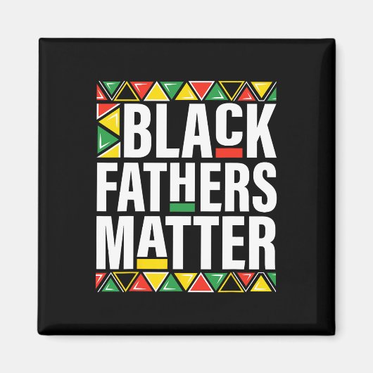 Black Fathers Problem Men Dad History Month Father マグネット (正面)