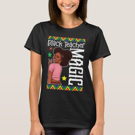 Black Female Teacher Magic Teach Black History Mon Tシャツ (正面)
