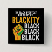 Black freedom today I'm blackity juneteenth  缶バッジ (正面)