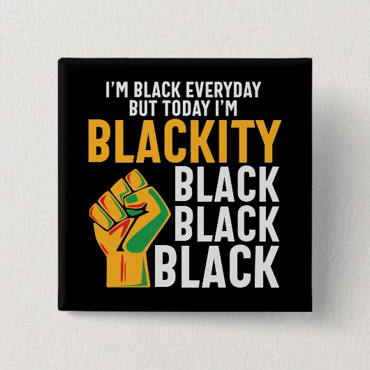 Black freedom today I'm blackity juneteenth  缶バッジ (正面)