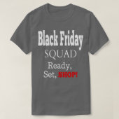 Black Friday Squad Shopping Team Tシャツ (デザイン正面)