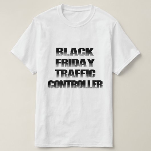 Black Friday Traffic Controller Tシャツ (デザイン正面)