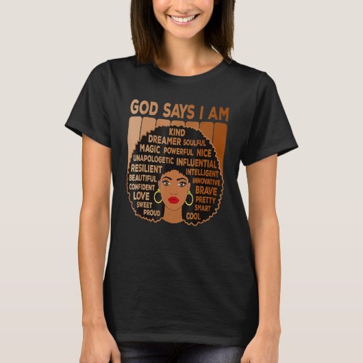 Black Girl God Says I Am Black Melanin History Mon Tシャツ (正面)