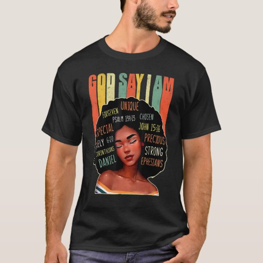 Black Girl God Says I Am Black Melanin History Mon Tシャツ (正面)