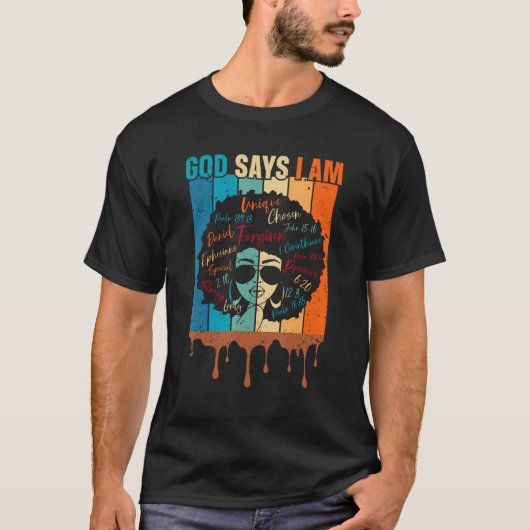 Black Girl God Says I Am Black Melanin History Mon Tシャツ (正面)