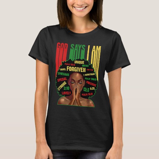 Black Girl God Says I Am Black Melanin History Mon Tシャツ (正面)