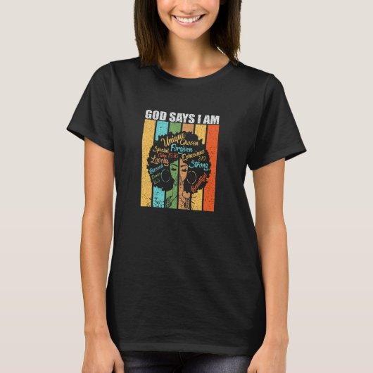 Black Girl God Says I Am Black Melanin History Mon Tシャツ (正面)