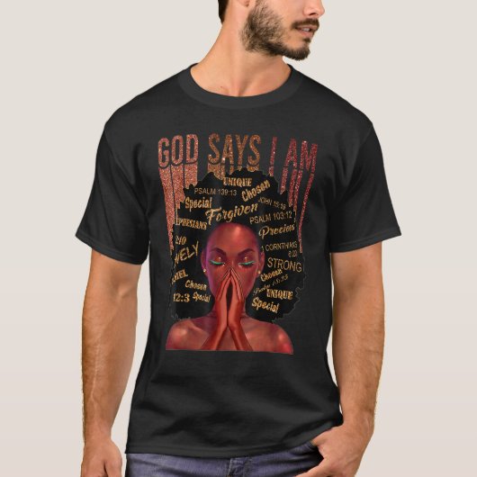Black Girl God Says I Am Black Melanin History Mon Tシャツ (正面)
