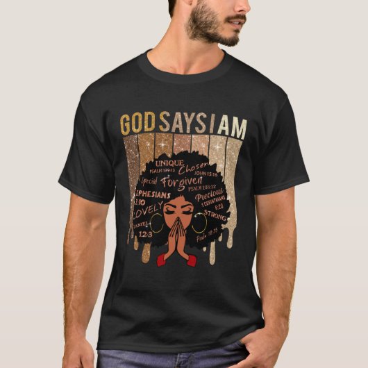 Black Girl God Says I Am Black Melanin History Mon Tシャツ (正面)