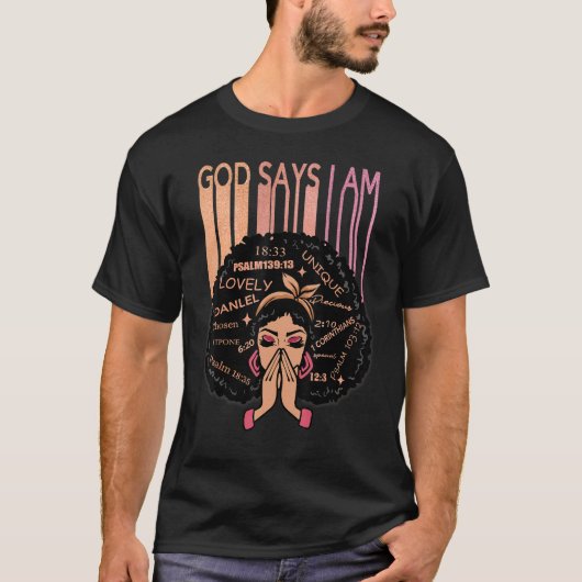 Black Girl God Says I Am Black Melanin History Mon Tシャツ (正面)