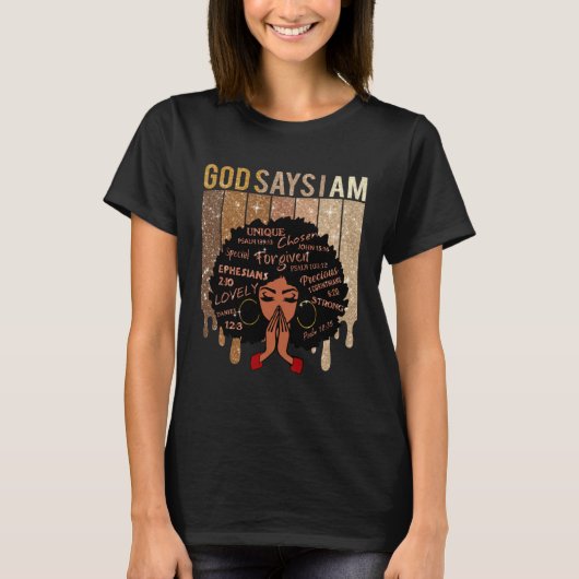 Black Girl God Says I Am Black Melanin History Mon Tシャツ (正面)