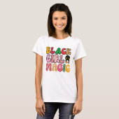 Black Girl Magic - 黒人の歴史 Tシャツ (正面フル)