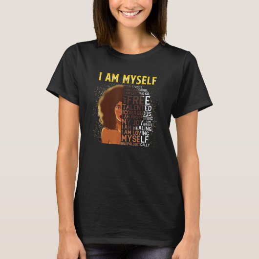 Black Girl Magic Black Women I Am Myself Afro Blac Tシャツ (正面)