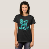 Black Girl Magic Teal Glam African Queen Melanin Tシャツ (正面フル)