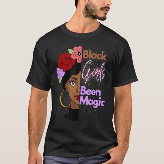 Black Girls Been Magic African American Queen For  Tシャツ (正面)