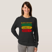 Black History African American Learn It Live It Ma Tシャツ (正面フル)