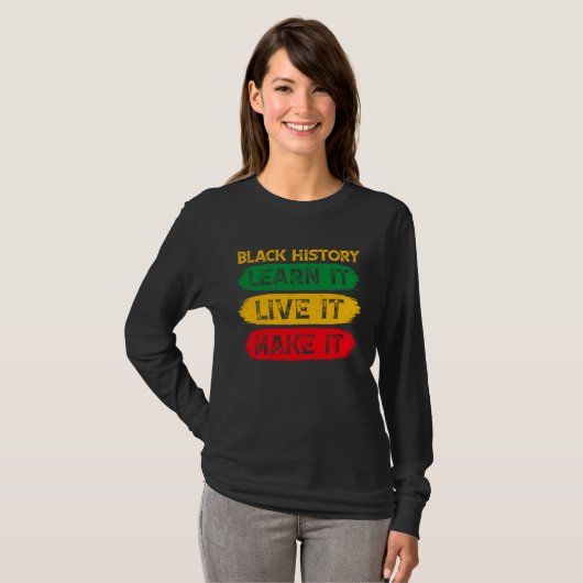 Black History African American Learn It Live It Ma Tシャツ (正面フル)