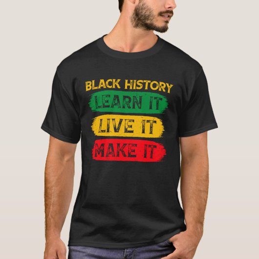 Black History African American Learn It Live It Ma Tシャツ (正面)