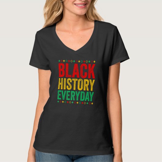 Black History Everyday  Black History Month Celebr Tシャツ (正面)