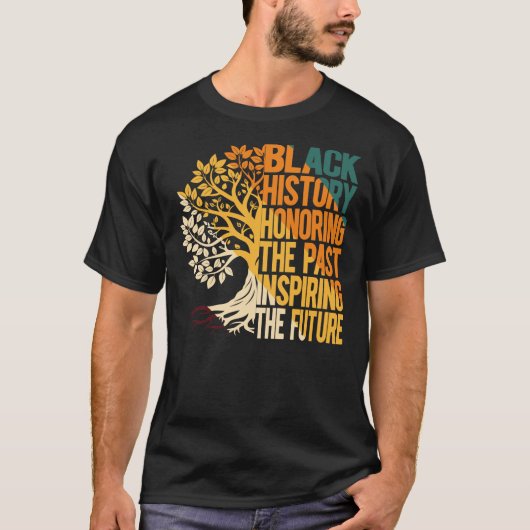 Black History Honoring The Past Inspiring Future Tシャツ (正面)