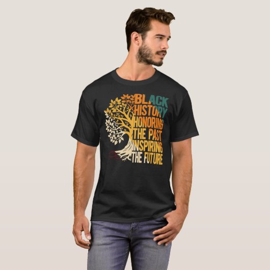 Black History Honoring The Past Inspiring Future Tシャツ (正面フル)