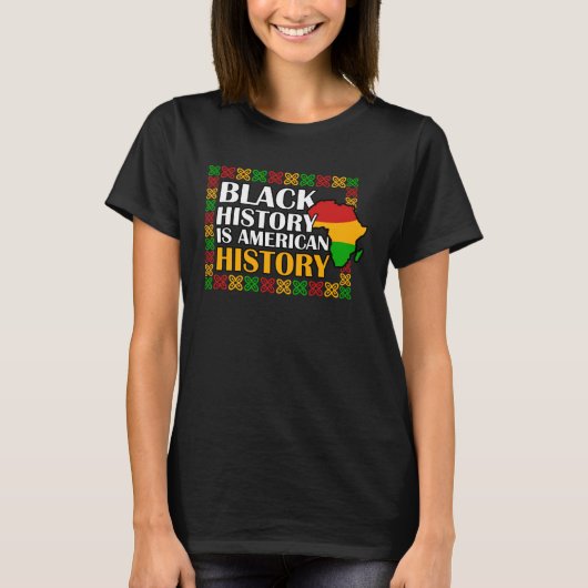 Black History Is American History black history mo Tシャツ (正面)