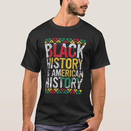 Black History Is American History Gift Month Pride Tシャツ (正面)