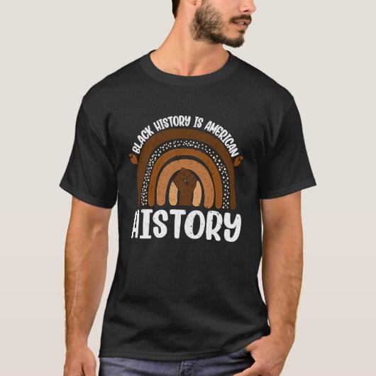 Black History Is American History Melanin African  Tシャツ (正面)