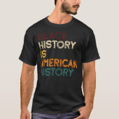 Black History Is American History Tシャツ (正面)