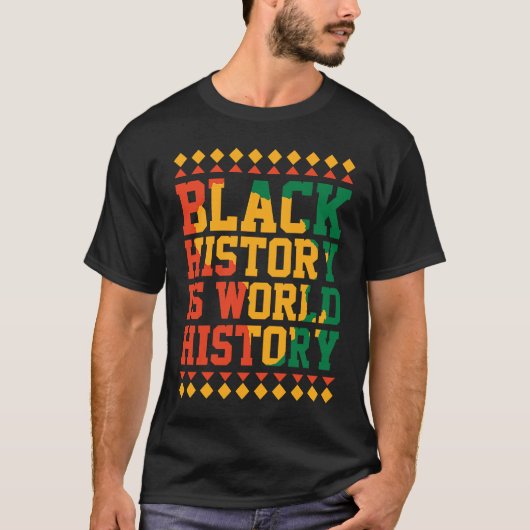 Black History is World History Black History Month Tシャツ (正面)