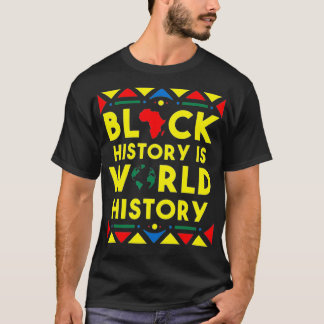 Black history is world history Black History Month Tシャツ