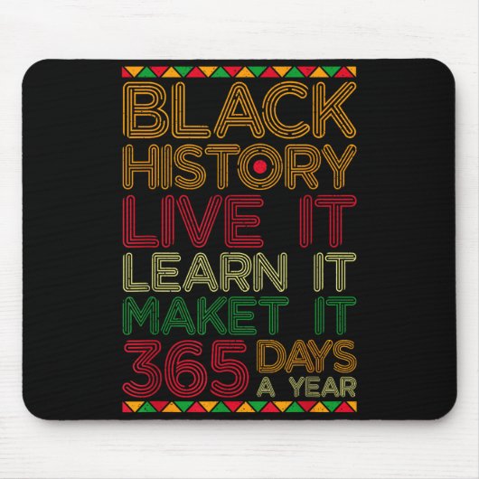 Black History Live Learn Make It 365 Days A Year C マウスパッド (正面)