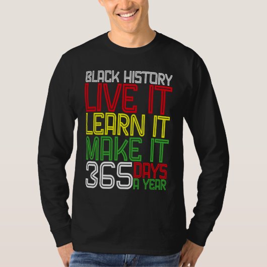 Black History Month 2023 Live It Learn It Make It  Tシャツ (正面)