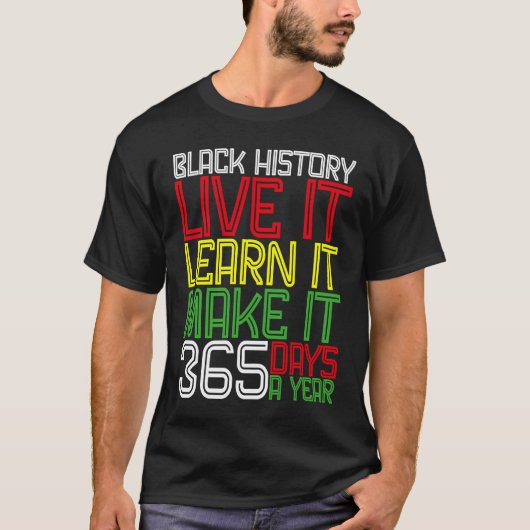 Black History Month 2023 Live It Learn It Make It  Tシャツ (正面)