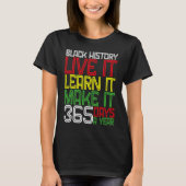 Black History Month 2023 Live It Learn It Make It  Tシャツ (正面)